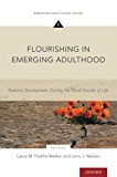 Book Flourishing in Emerging Adulthood: Positive Development During the Third Decade of Life (Emerging Adulthood Series) free