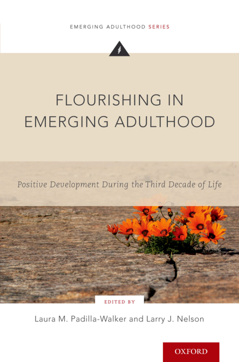 Book Flourishing in Emerging Adulthood: Positive Development During the Third Decade of Life (Emerging Adulthood Series) free