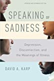 Book Speaking of Sadness: Depression, Disconnection, and the Meanings of Illness, Updated and Expanded Edition free