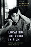 Book Locating the Voice in Film: Critical Approaches and Global Practices free Book Locating the Voice in Film: Critical Approaches and Global Practices free