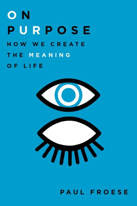 Book On Purpose: How We Create the Meaning of Life free