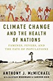 Book Climate Change and the Health of Nations: Famines, Fevers, and the Fate of Populations free