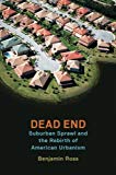 Book Dead End: Suburban Sprawl and the Rebirth of American Urbanism free