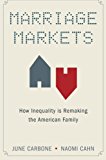 Book Marriage Markets: How Inequality is Remaking the American Family free