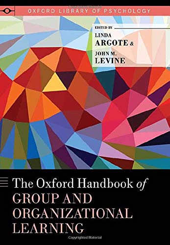 Book The Oxford Handbook of Group and Organizational Learning (Oxford Library of Psychology) free