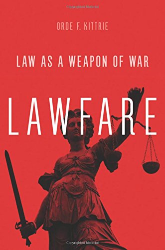 Book Lawfare: Law as a Weapon of War free