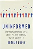 Book Uninformed: Why People Seem to Know So Little about Politics and What We Can Do about It free