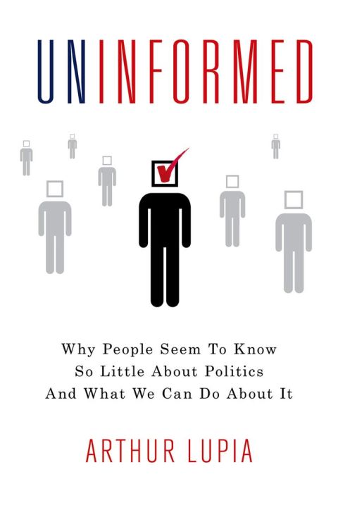 Book Uninformed: Why People Seem to Know So Little about Politics and What We Can Do about It free