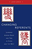 Book Changing Referents: Learning Across Space and Time in China and the West free