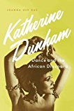 Book Katherine Dunham: Dance and the African Diaspora free Book Katherine Dunham: Dance and the African Diaspora free
