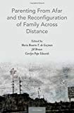 Book Parenting From Afar and the Reconfiguration of Family Across Distance free