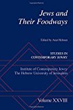 Book Jews and Their Foodways (Studies in Contemporary Jewry) free Book Jews and Their Foodways (Studies in Contemporary Jewry) free