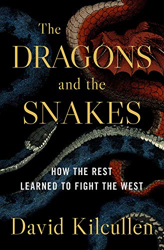 Book The Dragons and the Snakes: How the Rest Learned to Fight the West free