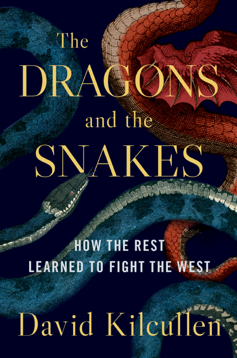 Book The Dragons and the Snakes: How the Rest Learned to Fight the West free