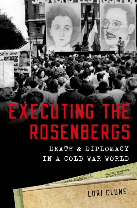 Book Executing the Rosenbergs: Death and Diplomacy in a Cold War World free