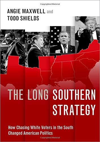 Book The Long Southern Strategy: How Chasing White Voters in the South Changed American Politics free