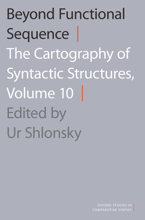 Book Beyond Functional Sequence: The Cartography of Syntactic Structures, Volume 10 (Oxford Studies in Comparative Syntax) free