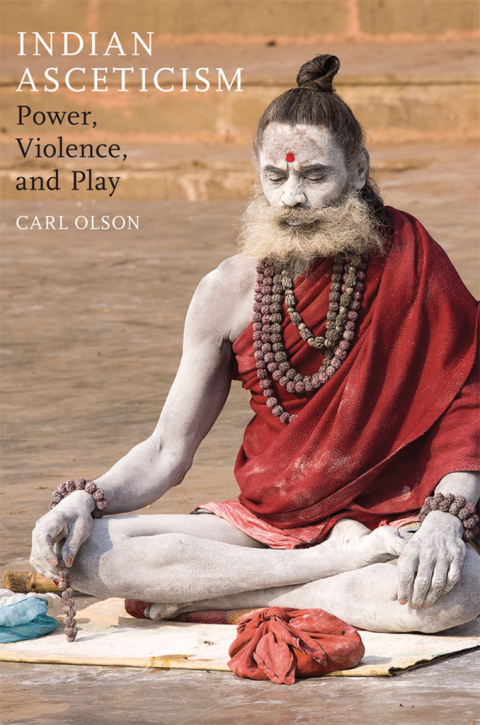 Book Indian Asceticism: Power, Violence, and Play free Book Indian Asceticism: Power, Violence, and Play free
