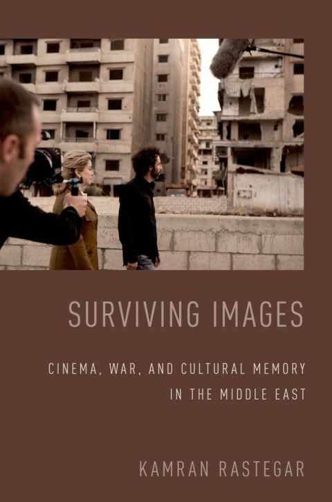 Book Surviving Images: Cinema, War, and Cultural Memory in the Middle East free