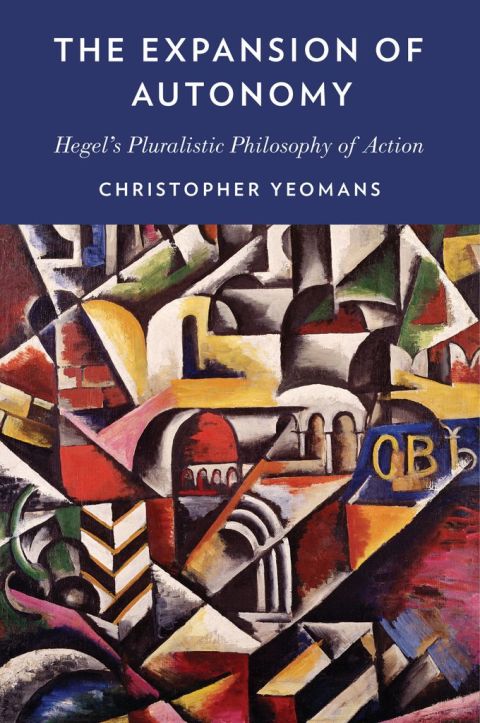 Book The Expansion of Autonomy: Hegel's Pluralistic Philosophy of Action free