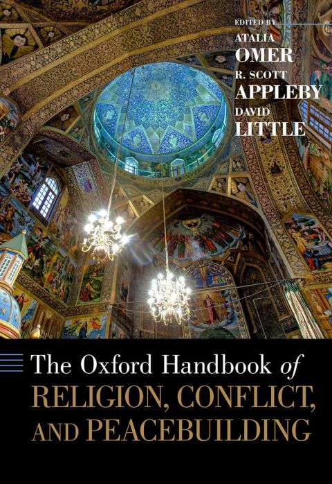 Book The Oxford Handbook of Religion, Conflict, and Peacebuilding free