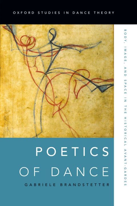 Book Poetics of Dance: Body, Image, and Space in the Historical Avant-Gardes (Oxford Studies in Dance Theory) free Book Poetics of Dance: Body, Image, and Space in the Historical Avant-Gardes (Oxford Studies in Dance Theory) free