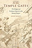 Book At the Temple Gates: The Religion of Freelance Experts in the Roman Empire free