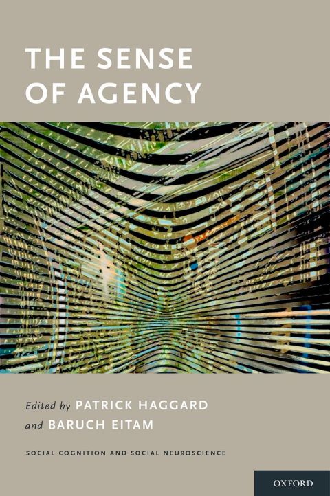 Book The Sense of Agency (Social Cognition and Social Neuroscience) free