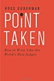 Book Point Taken: How to Write Like the World's Best Judges free