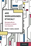 Book Are Workarounds Ethical?: Managing Moral Problems in Health Care Systems free