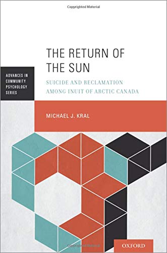 Book The Return of the Sun: Suicide and Reclamation Among Inuit of Arctic Canada (Advances in Community Psychology) free