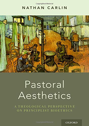 Book Pastoral Aesthetics: A Theological Perspective on Principlist Bioethics free