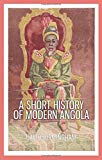 Book A Short History of Modern Angola free