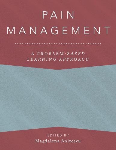 Book Pain Management: A Problem-Based Learning Approach (Anaesthesiology: A Problem Based Learning Approach) free