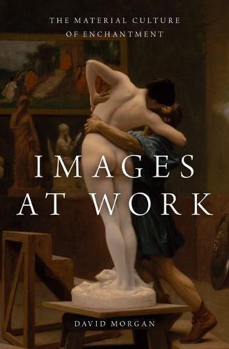 Book Images at Work: The Material Culture of Enchantment free