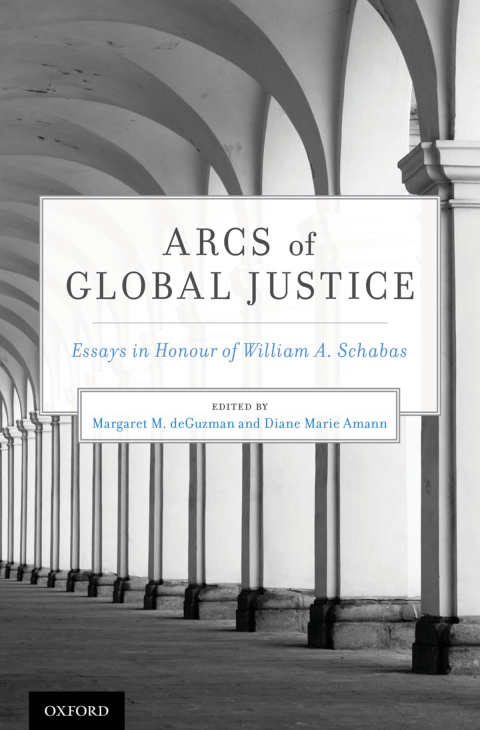 Book Arcs of Global Justice: Essays in Honour of William A. Schabas free