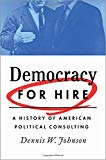 Book Democracy for Hire: A History of American Political Consulting free