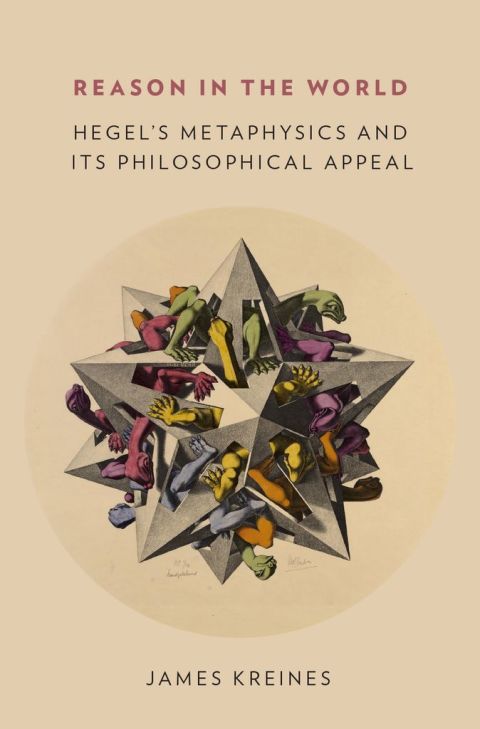 Book Reason in the World: Hegel's Metaphysics and Its Philosophical Appeal free