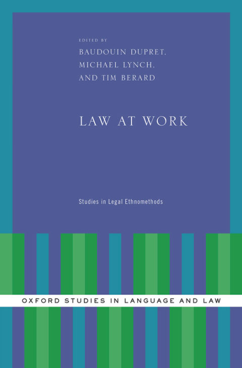Book Law at Work: Studies in Legal Ethnomethods (Oxford Studies in Language and Law) free