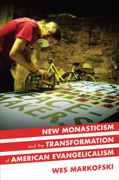 Book New Monasticism and the Transformation of American Evangelicalism free