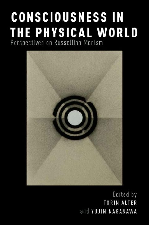 Book Consciousness in the Physical World: Perspectives on Russellian Monism (Philosophy of Mind) free