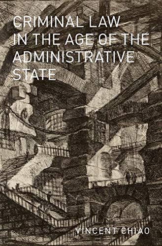 Book Criminal Law in the Age of the Administrative State (Studies in Penal Theory and Philosophy) free