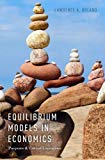 Book Equilibrium Models in Economics: Purposes and Critical Limitations free