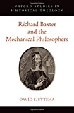 Book Richard Baxter and the Mechanical Philosophers (Oxford Studies in Historical Theology) free