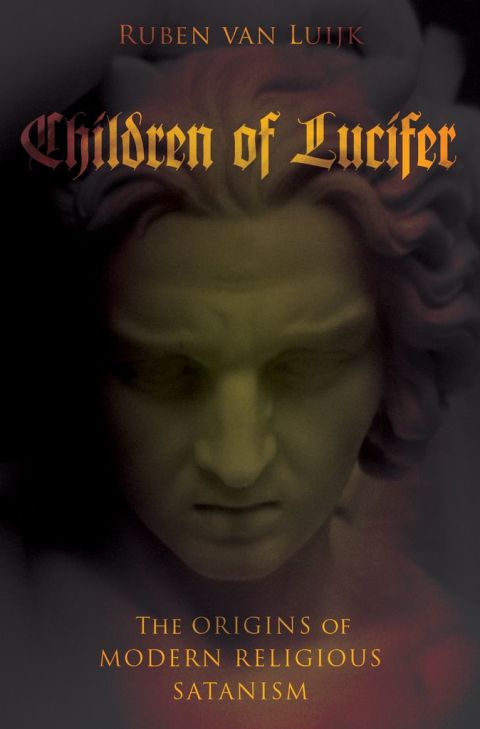 Book Children of Lucifer: The Origins of Modern Religious Satanism (Oxford Studies in Western Esotericism) free