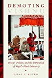 Book Demoting Vishnu: Ritual, Politics, and the Unraveling of Nepal's Hindu Monarchy free
