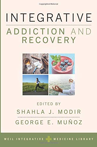 Book Integrative Addiction and Recovery (Weil Integrative Medicine Library) free