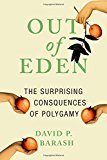 Book Out of Eden: The Surprising Consequences of Polygamy free