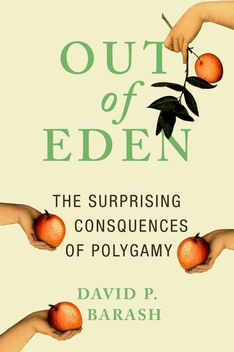 Book Out of Eden: The Surprising Consequences of Polygamy free