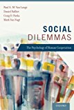 Book Social Dilemmas: The Psychology of Human Cooperation free